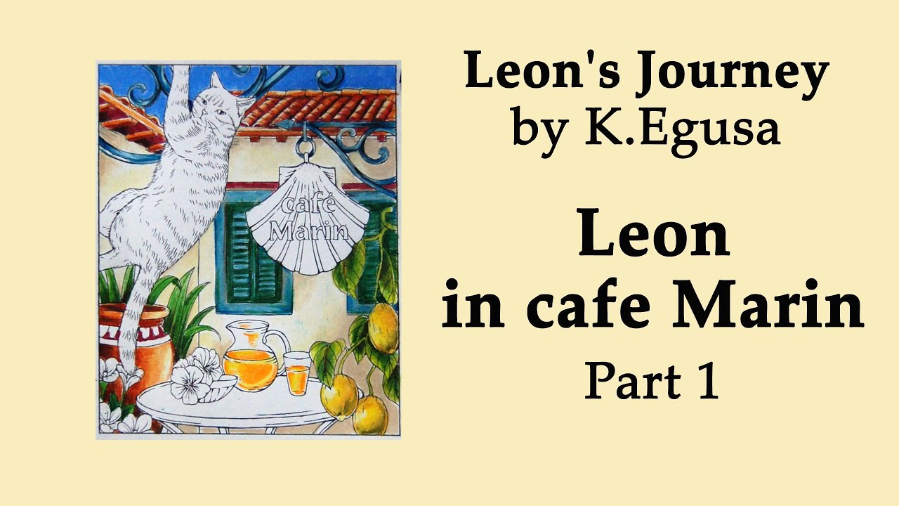 Leon in cafe Marin. Part 1 #Coloring in 'Leon's Journey'  #adultcoloring #kanokoegusa