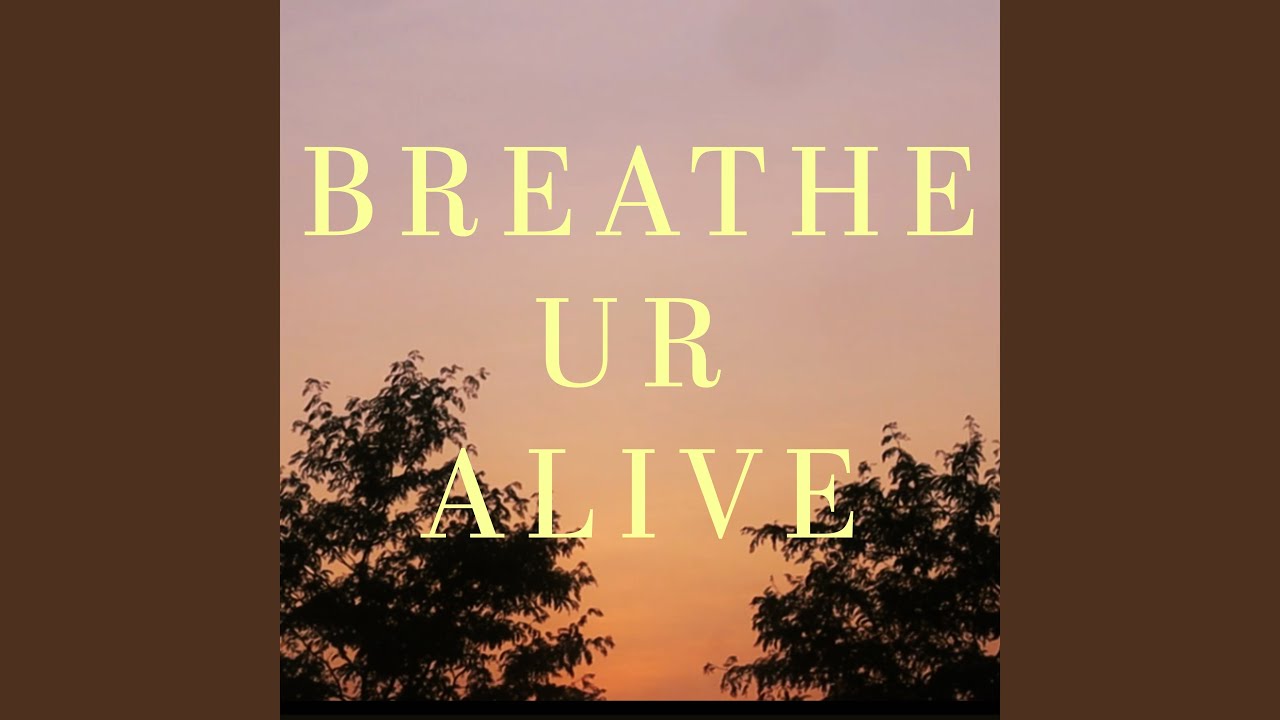 Breathe Ur Alive
