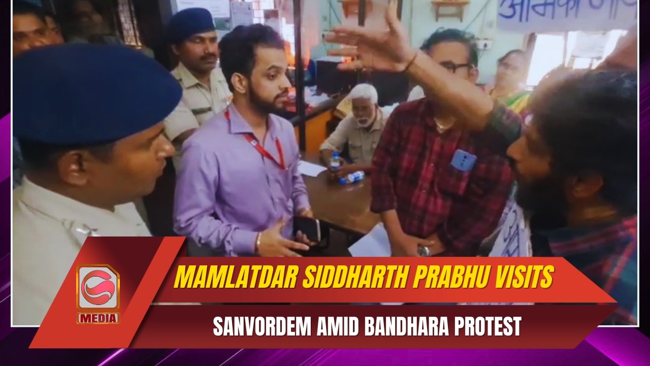 Mamlatdar Siddharth Prabhu Visits Sanvordem Amid Bandhara Protest