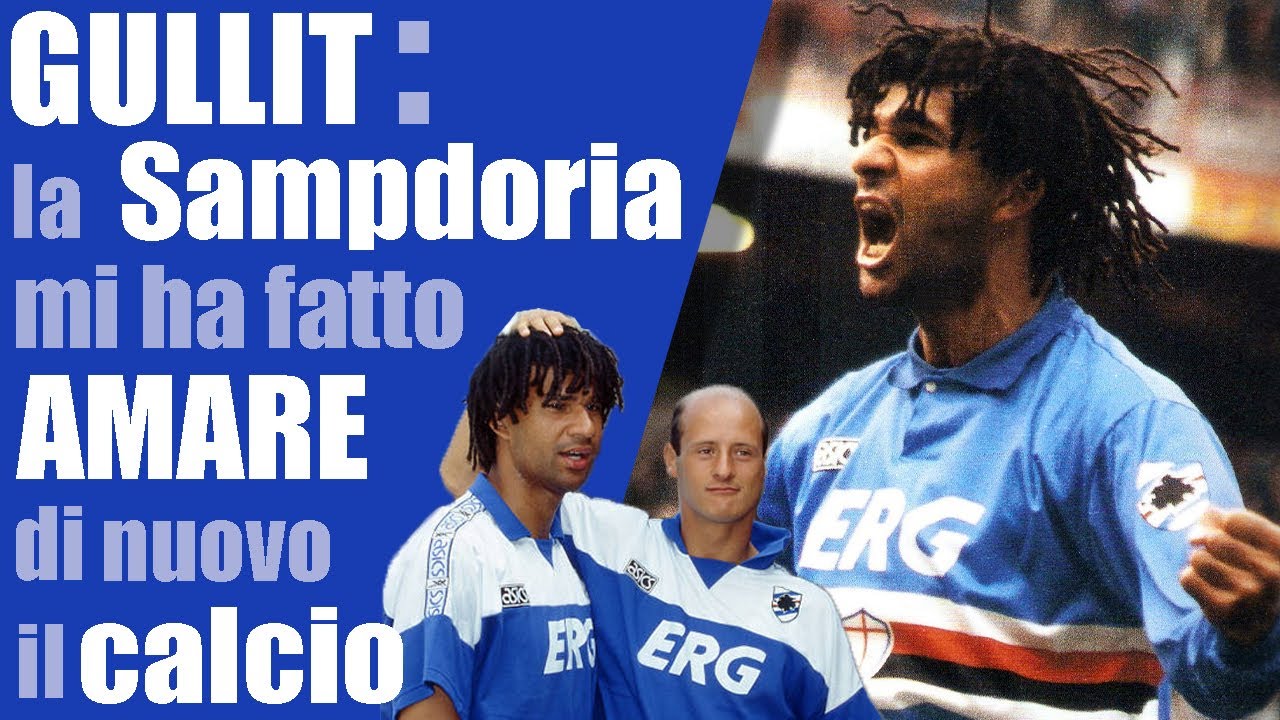 Quando GULLIT incantò la SAMPDORIA: la sua avventura in BLUCERCHIATO