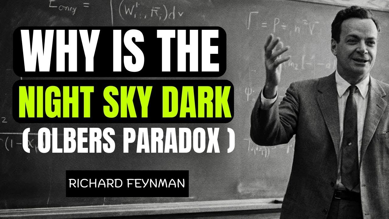 Feynman Explain That the Universe Is Full of Stars but Why Is It Dark?