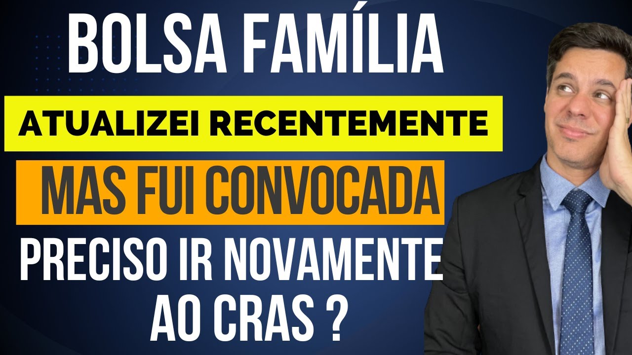 Bolsa Família - Atualizei recentemente mas fui convocada(o), preciso ir novamente ao CRAS?
