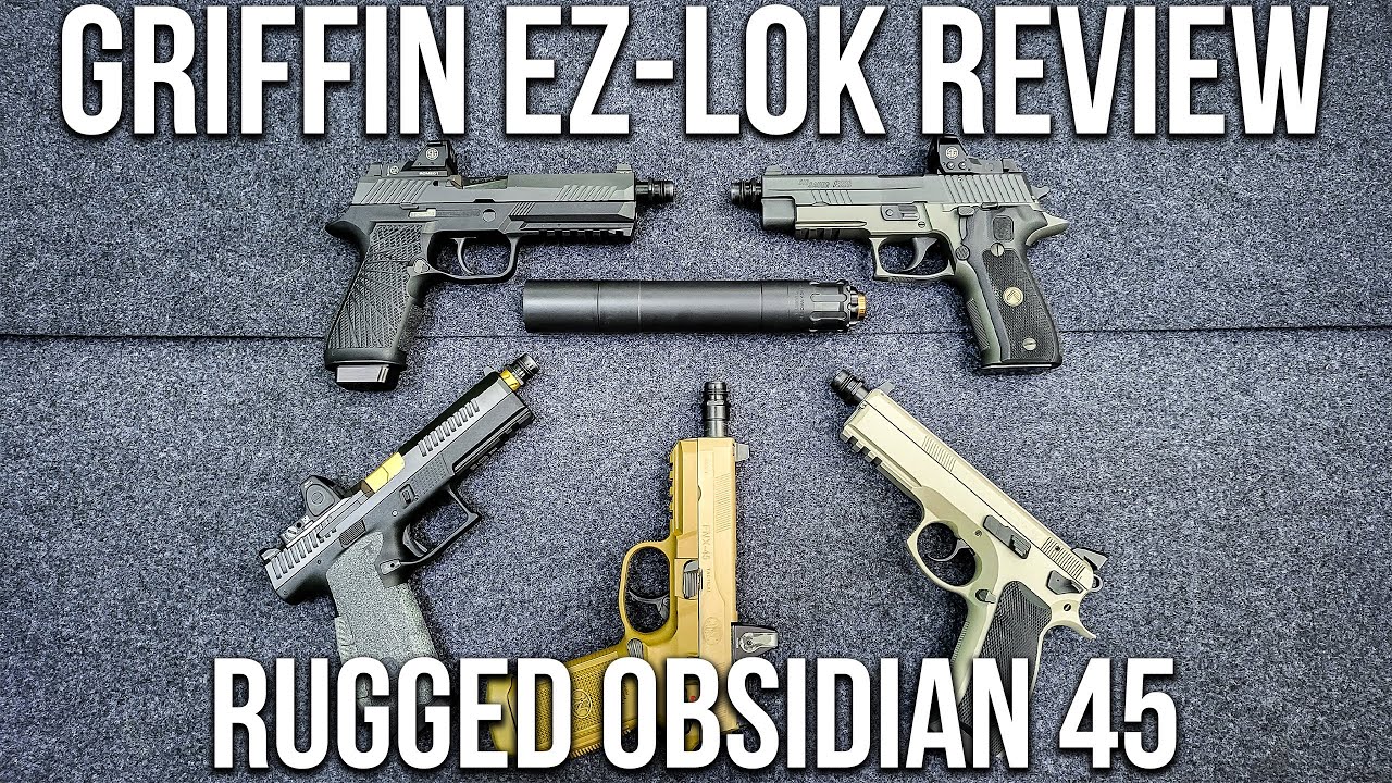 Griffin EZ-LOK Review w/Rugged Obsidian 45 | Handgun Suppressor Attachment Perfected