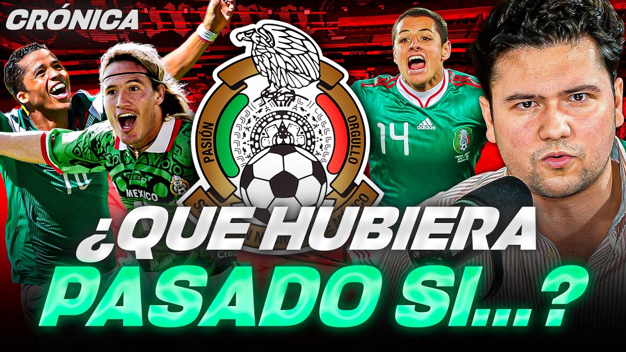 &iquest;QUE HUBIERA PASADO SI M&Eacute;XICO LLEGABA AL QUINTO PARTIDO? // 1994-2022