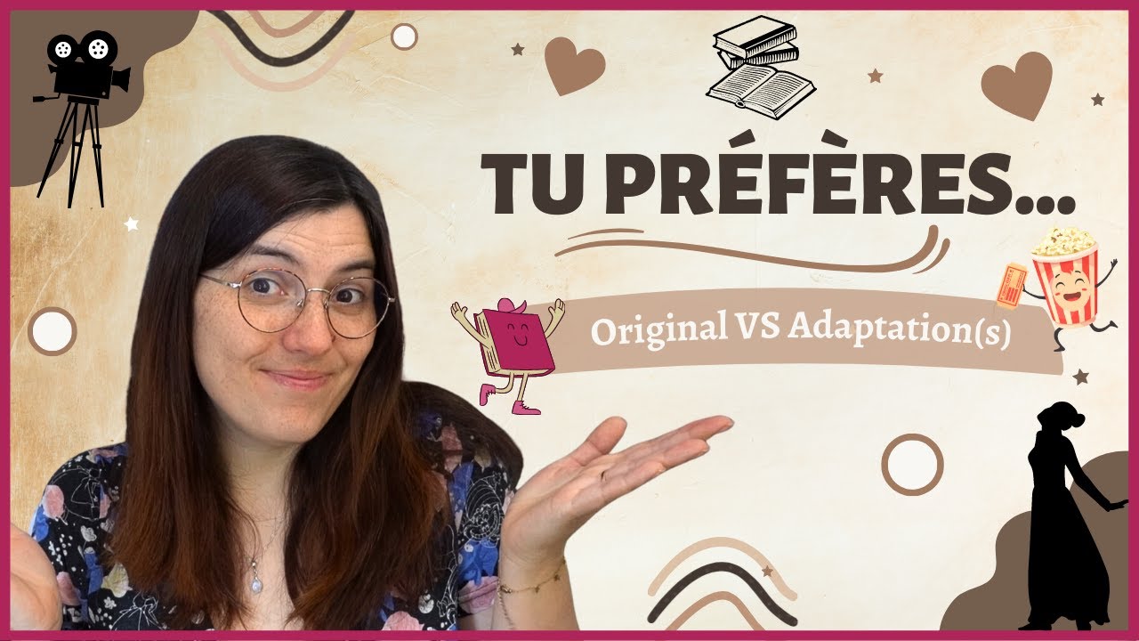 Tu préfères - Adaptation ou original ? Ben c'est pas si facile xDD