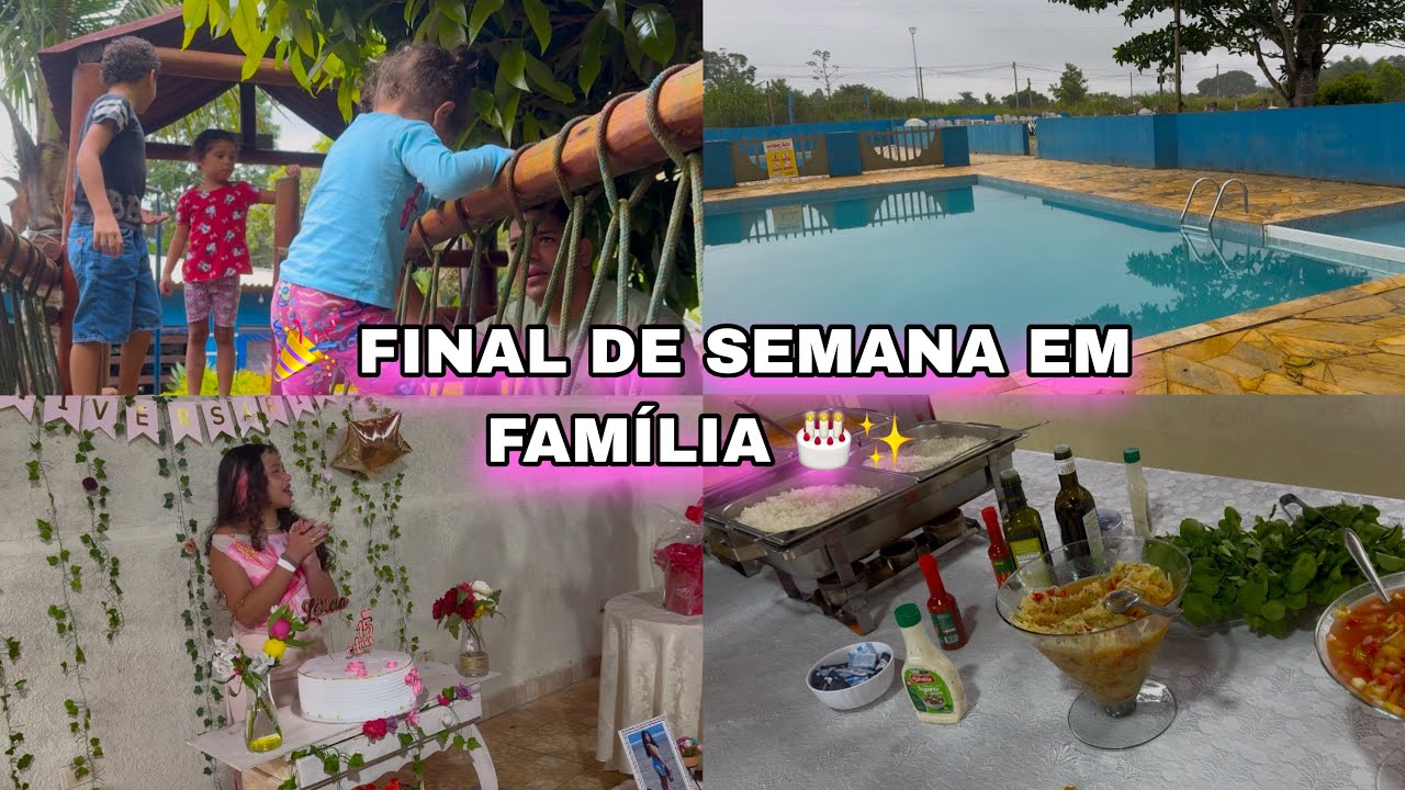 FINAL DE SEMANA EM FAMÍLIA ✨ | ANIVERSÁRIO DE 15 ANOS + CRIANÇAS SE DIVERTINDO MUITO 🥰🎂
