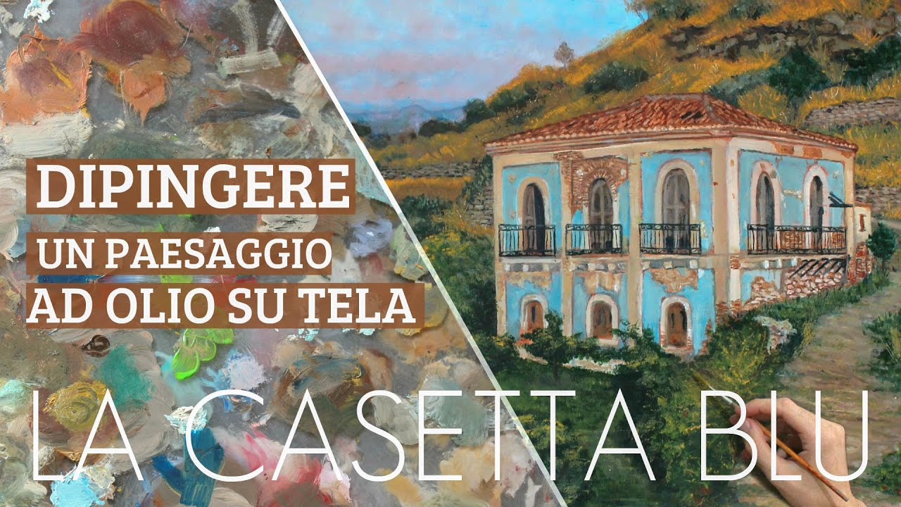 🖌️ DIPINGERE UN PAESAGGIO AD OLIO SU TELA -  La Casetta Blu