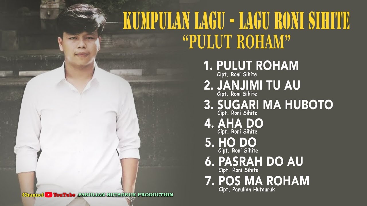 PULUT ROHAM - RONI SIHITE KUMPULAN LAGU LAGU TERPOPULER RONI SIHITE