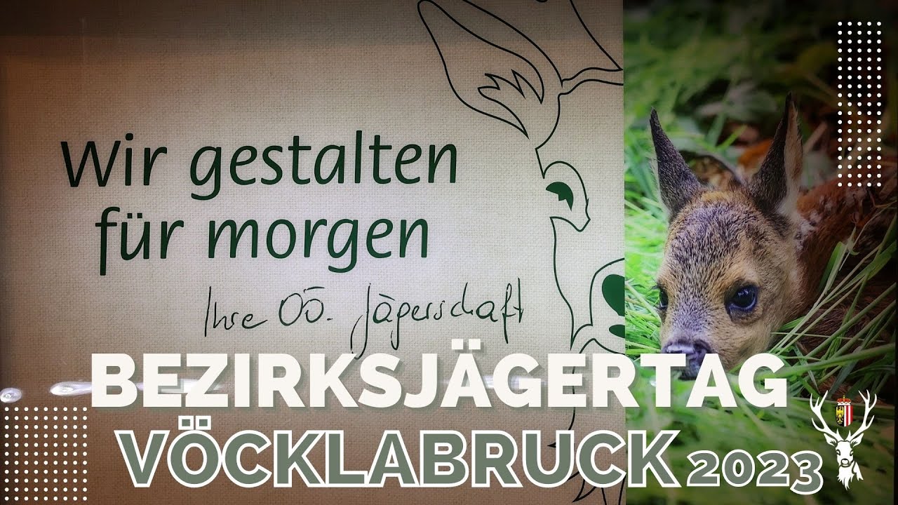 Bezirksjägertag Vöcklabruck 2023 - Wir gestalten für morgen