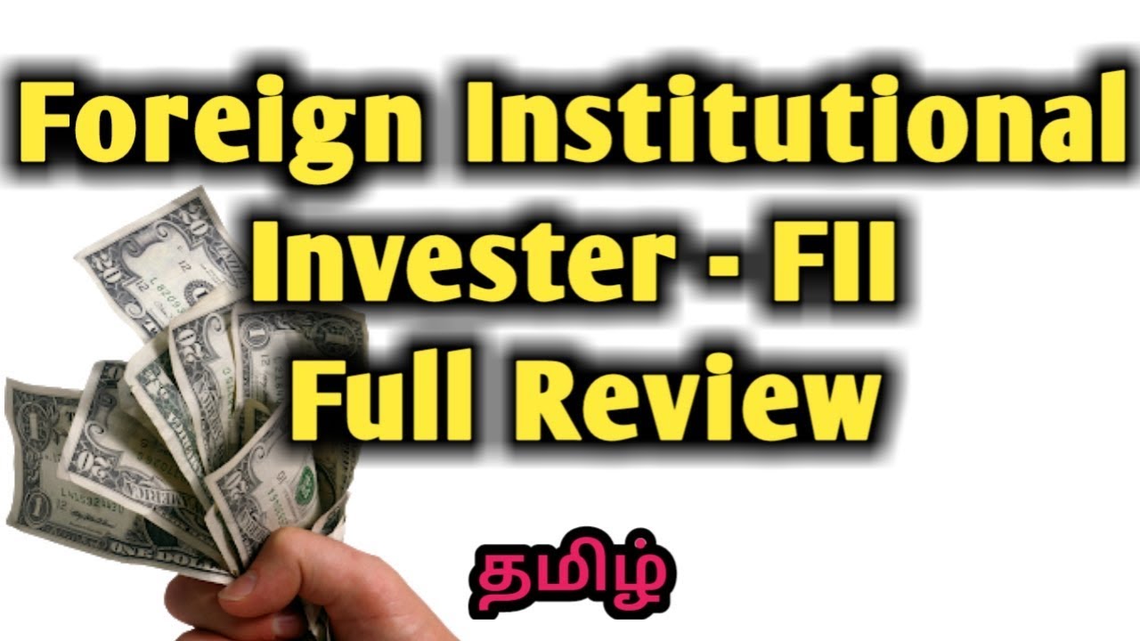 Foreign Institutional Investor- (FII) in stock market. importance of FII. tamil stock market