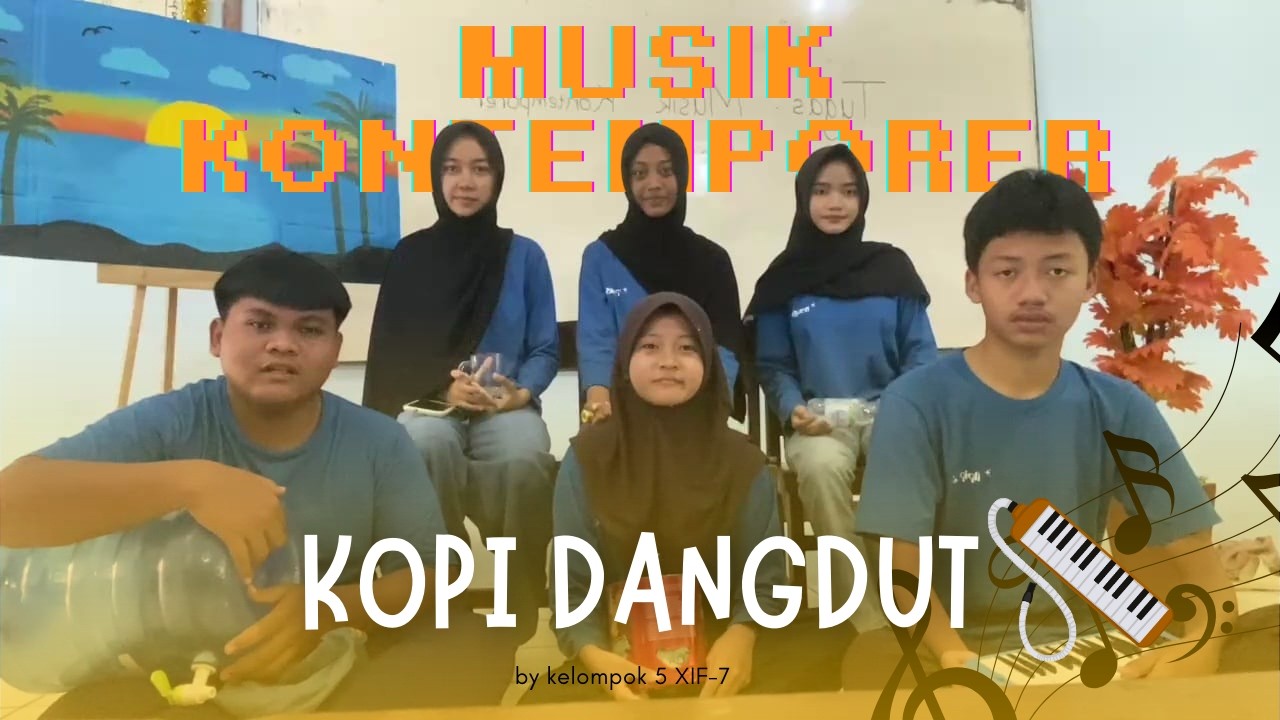 MUSIK KONTEMPORER - KOPI DANGDUT | KELOMPOK 5 XIF-7