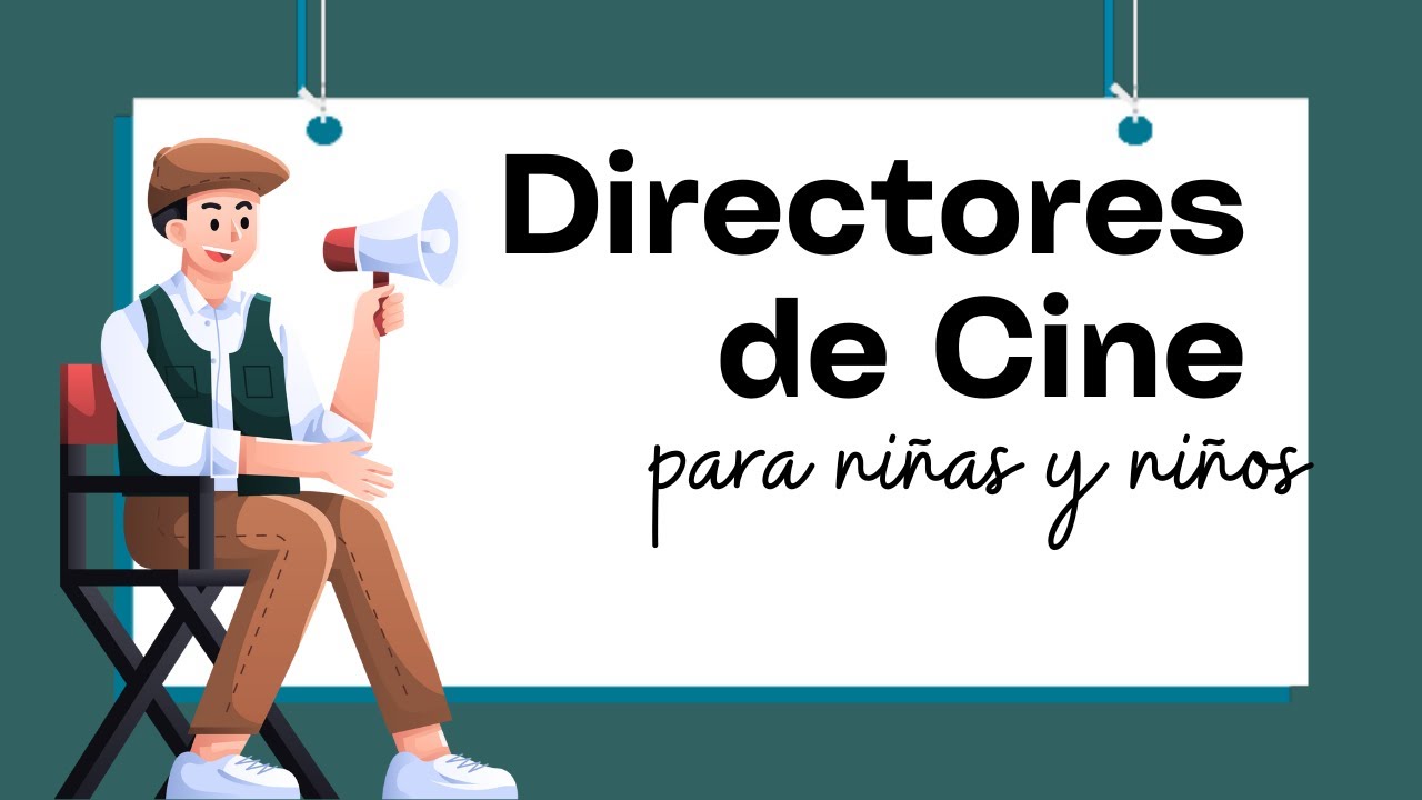 APRENDER sobre los DIRECTORES DE CINE para NIÑOS Y NIÑAS