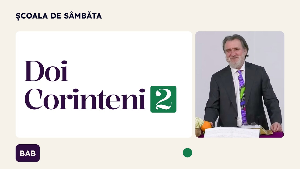 Doi Corinteni 2a (Dragostea) • Școala de sâmbătă | Biserica Adventă Biblică