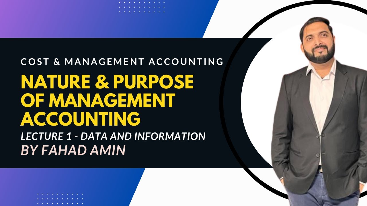 01   Nature and Purpose of Management Accounting Data & Information