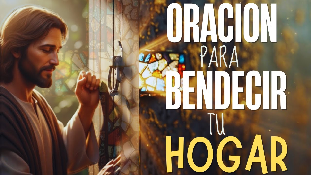 PODEROSA Oración para bendecir tu hogar: protección, paz y presencia de Dios