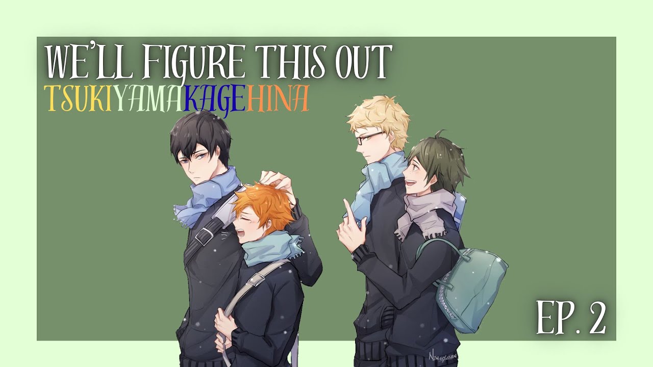 “We’ll Figure This Out” || Haikyuu Text Fic || TsukiYamaKageHina || Part 2