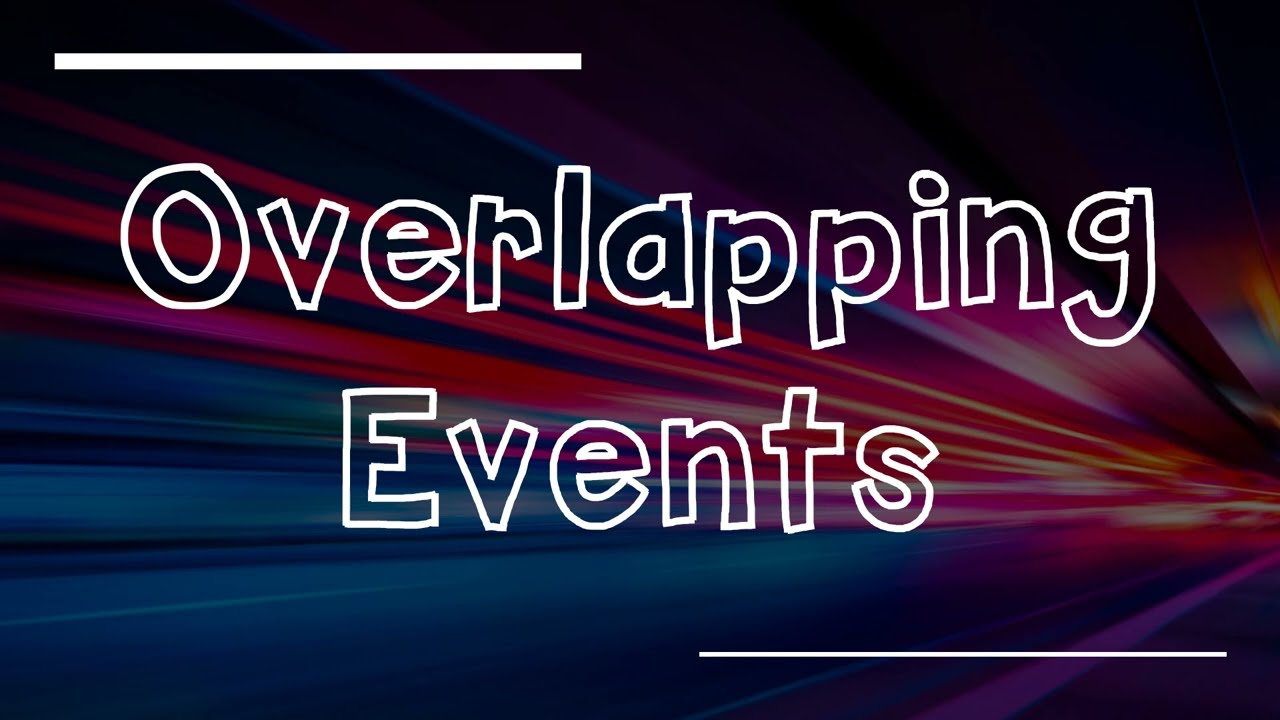 Overlapping Events