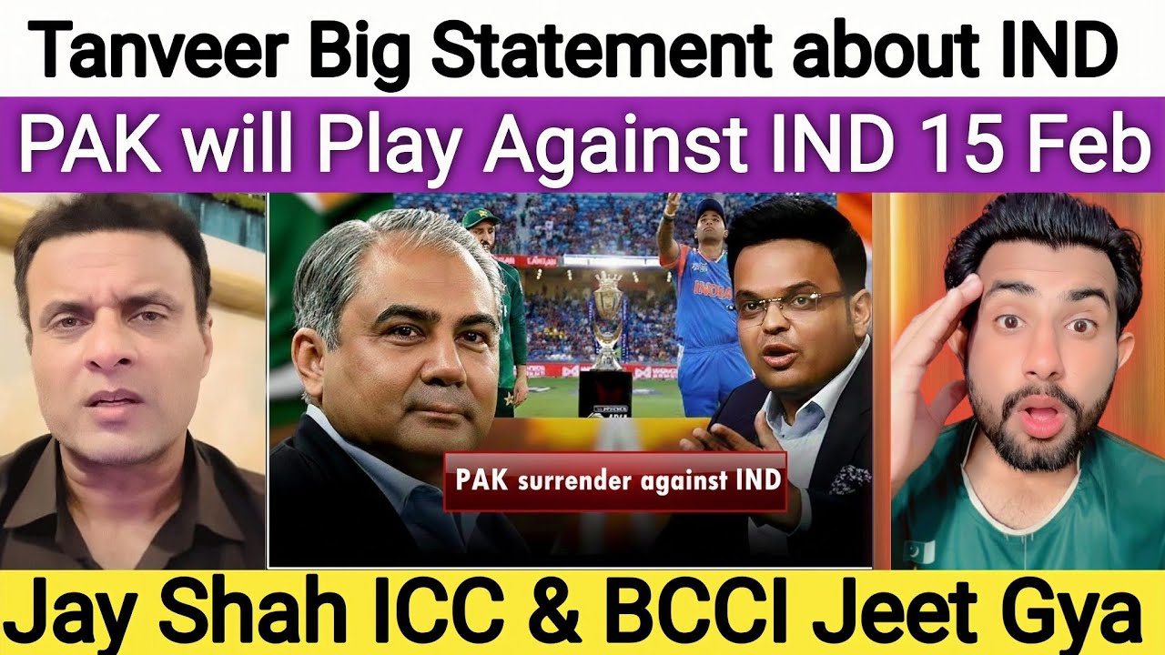 Tanveer Ahmed Big Statement on IND vs PAK | Pakistan Ready to Play India on 15 Feb? | Jay Shah ICC 