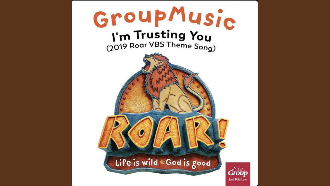 I'm Trusting You (2019 Roar VBS Theme Song)