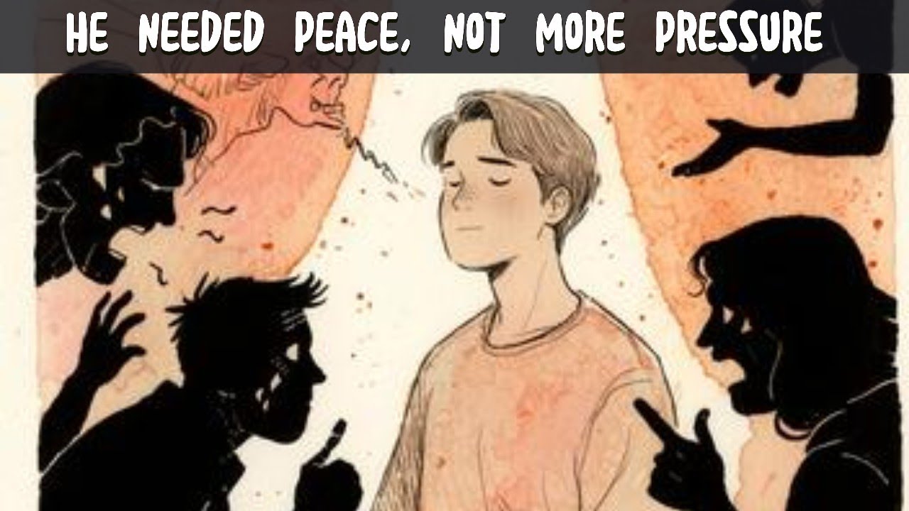 He Needed Peace, Not More Pressure