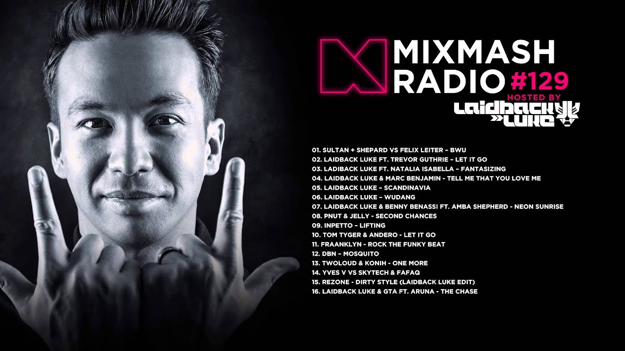 Laidback Luke Presents: Mixmash Radio 129