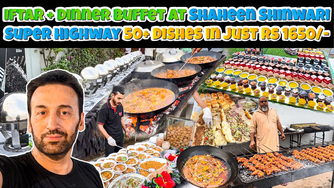 Iftar+Dinner Buffet at Shaheen Shinwari Super Highway 50+ Dishes in Just Rs 1650/-#muniftv #viral