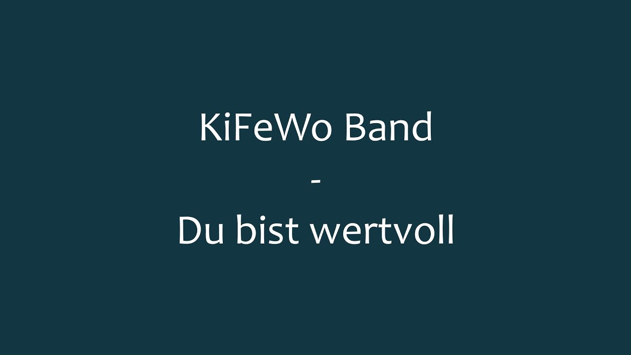 KiFeWo Band | Du bist wertvoll