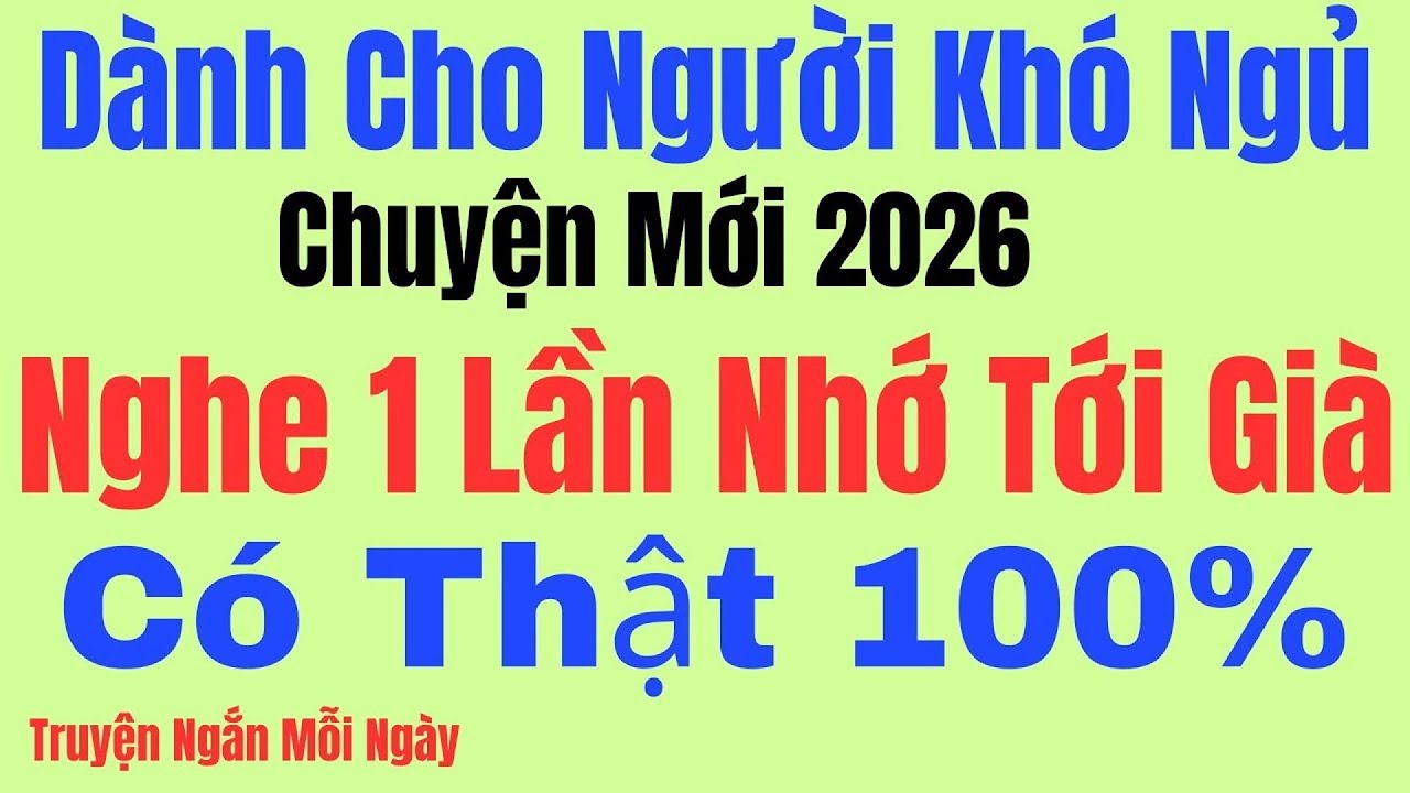 Giọng Êm Ru - 30 phút nghe truyện có thật 100% HAY NHẤT NHÌ 2026: Kể Chuyện Tâm Sự Đêm Khuya