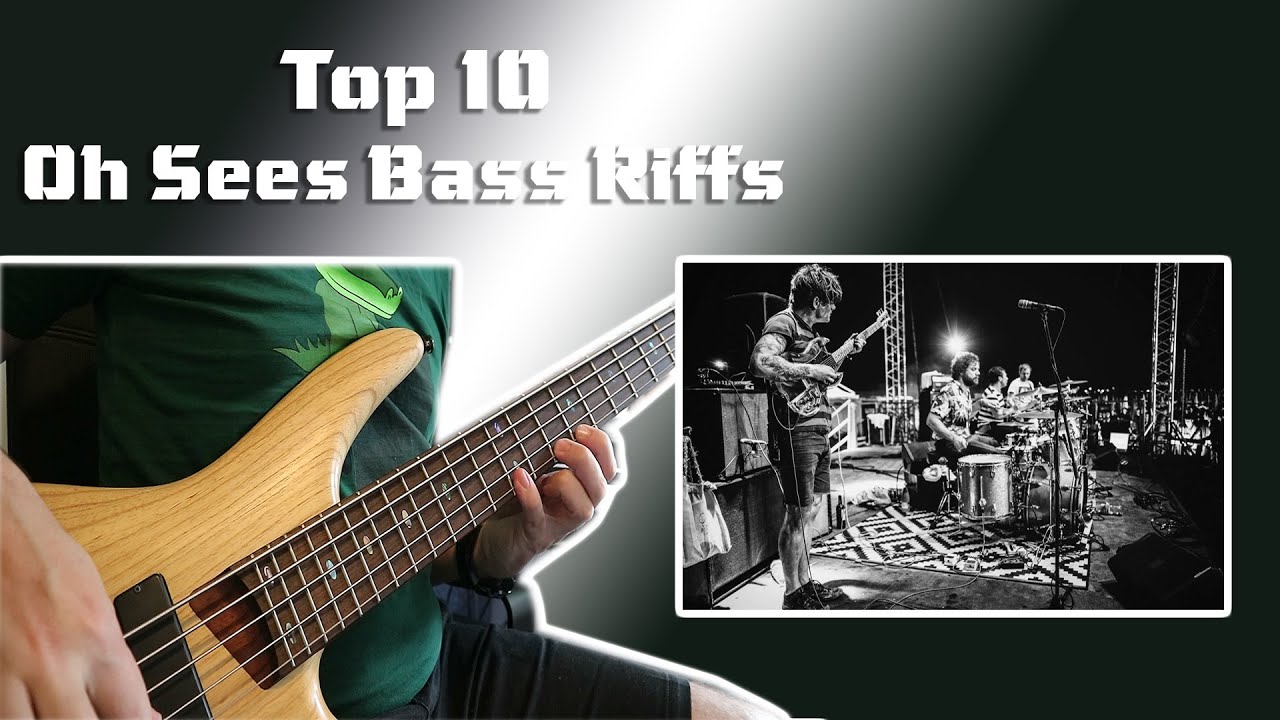 Top 10 Oh Sees Bass Riffs