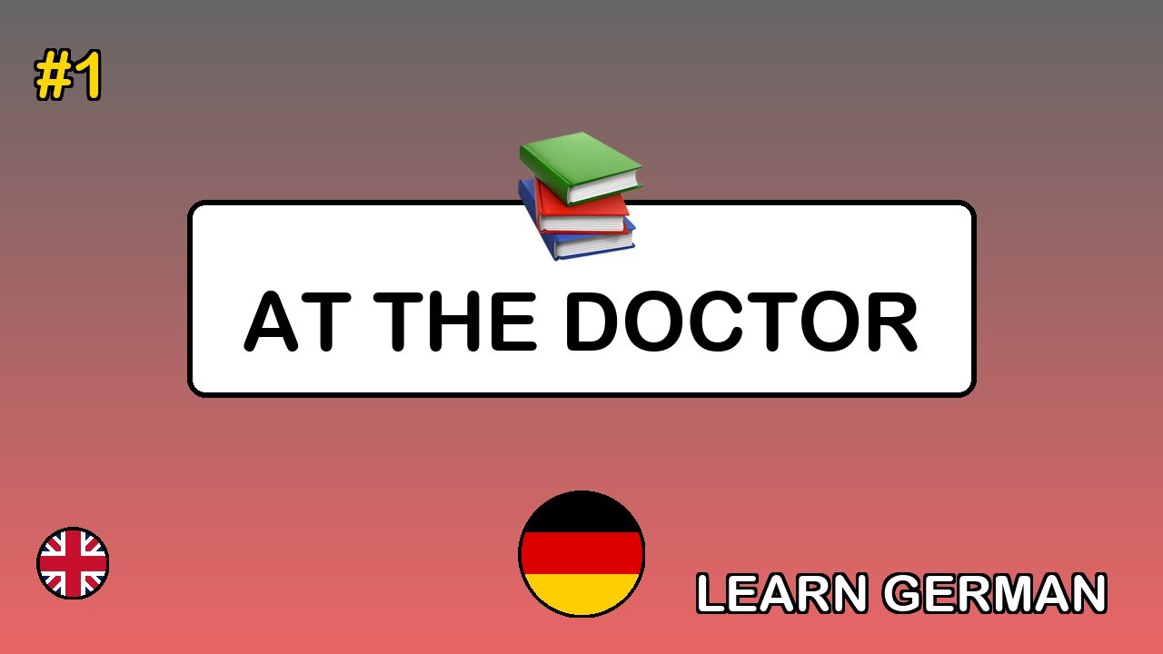 🇬🇧→🇩🇪 Learn German - At the Doctor