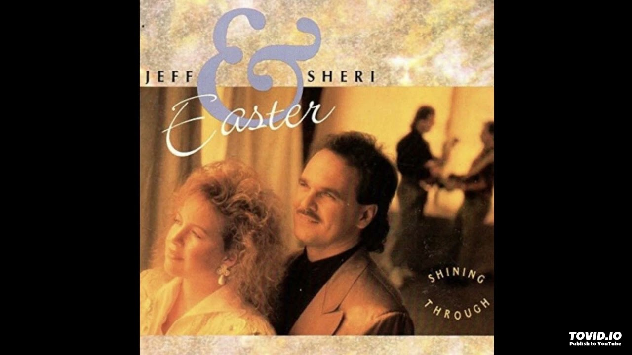 Shining Through Cassette - Jeff & Sheri Easter (1991) [Full Album]