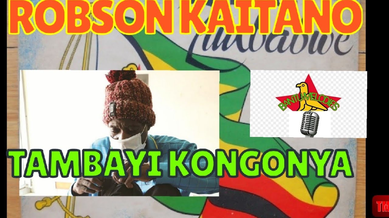 (Bantu Melodies) Robson Kaitano - Tambayi Kongonya