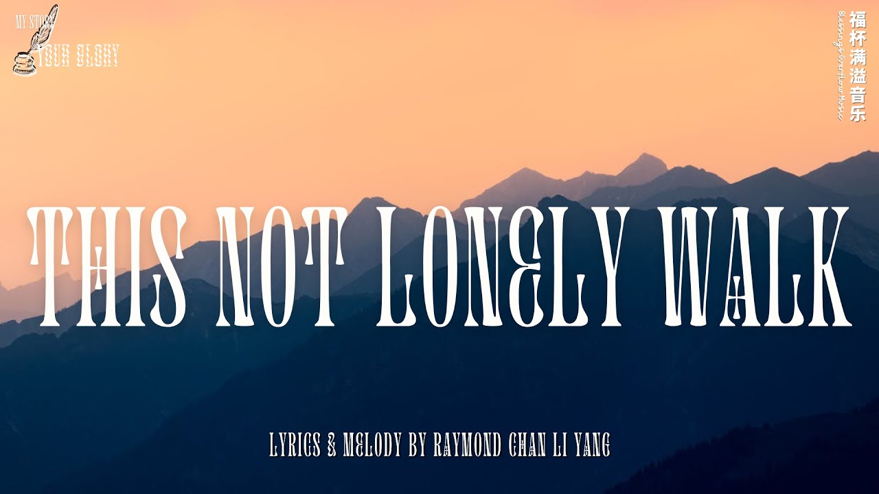 This Not Lonely Walk | by @raymondchanliyang  | My Story Your Glory album - 07