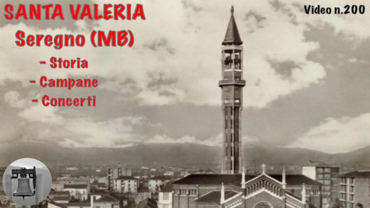 Le campane di Seregno, Santa Valeria - CONCERTI in elettrico-manuale - 200esimo video