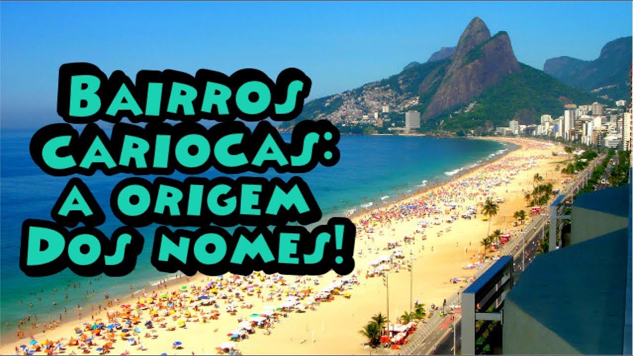 Explicando os nomes dos bairros do Rio!