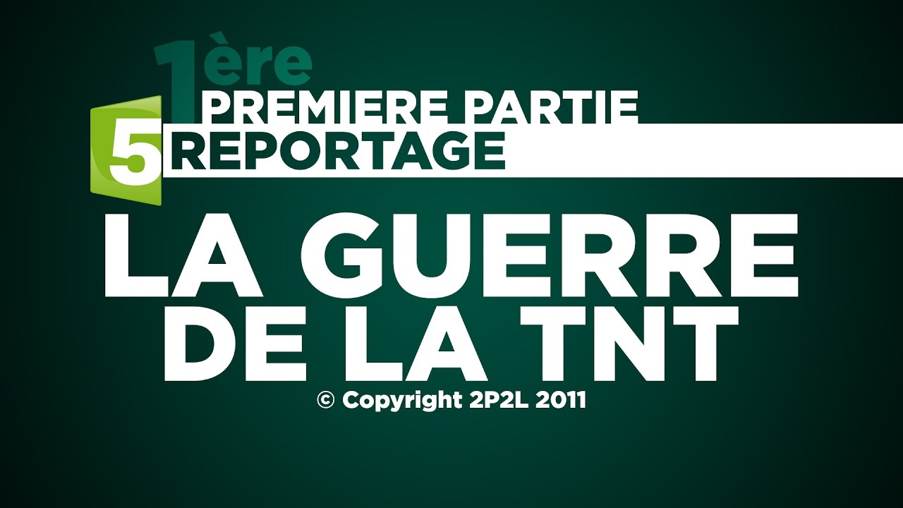 REPORTAGE : LA GUERRE DE LA TNT - EPISODE 1/2