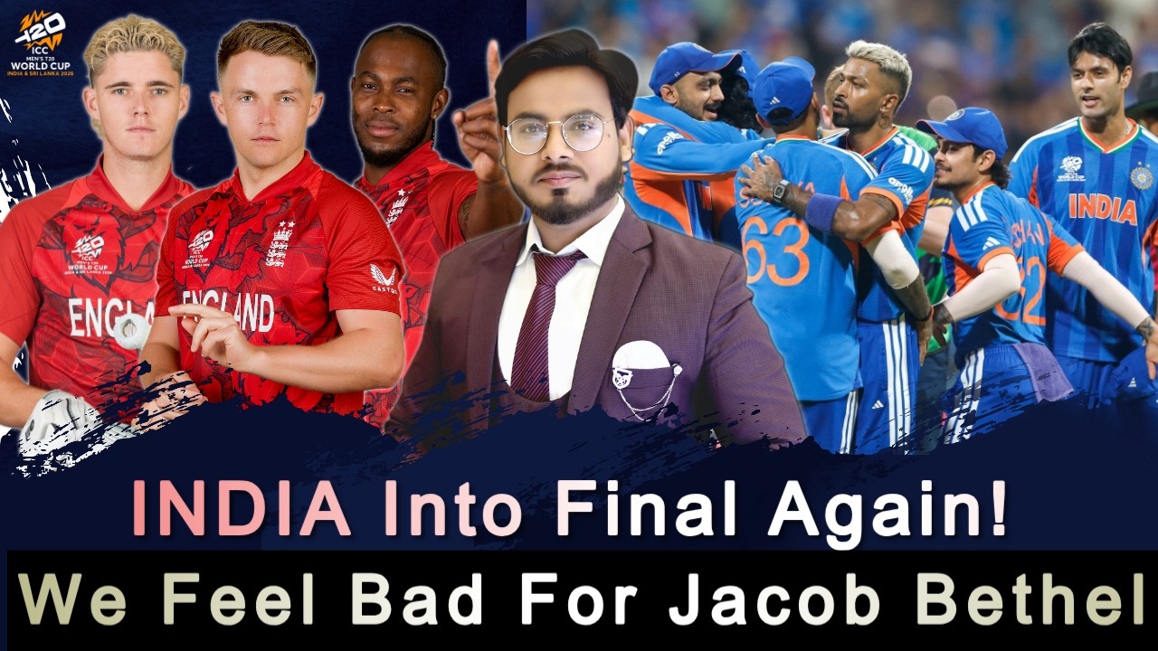 India Into Final l We Feel Bad For Jacob Bethel l Bad Luck For England l Semi Final