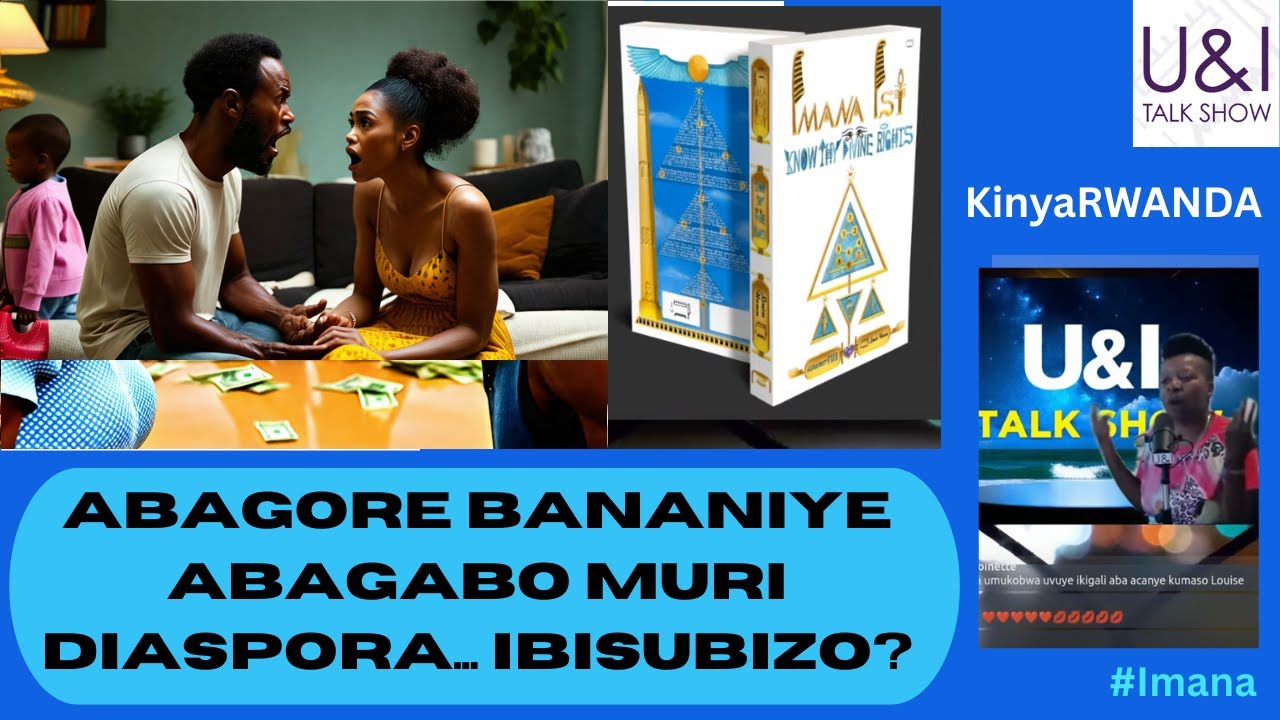 Menya IMPAMVU Abagore bananiye Abagabo muri DIASPORA. KUKI AbanyaRwandaKazi bapapurwa mu mahanga?