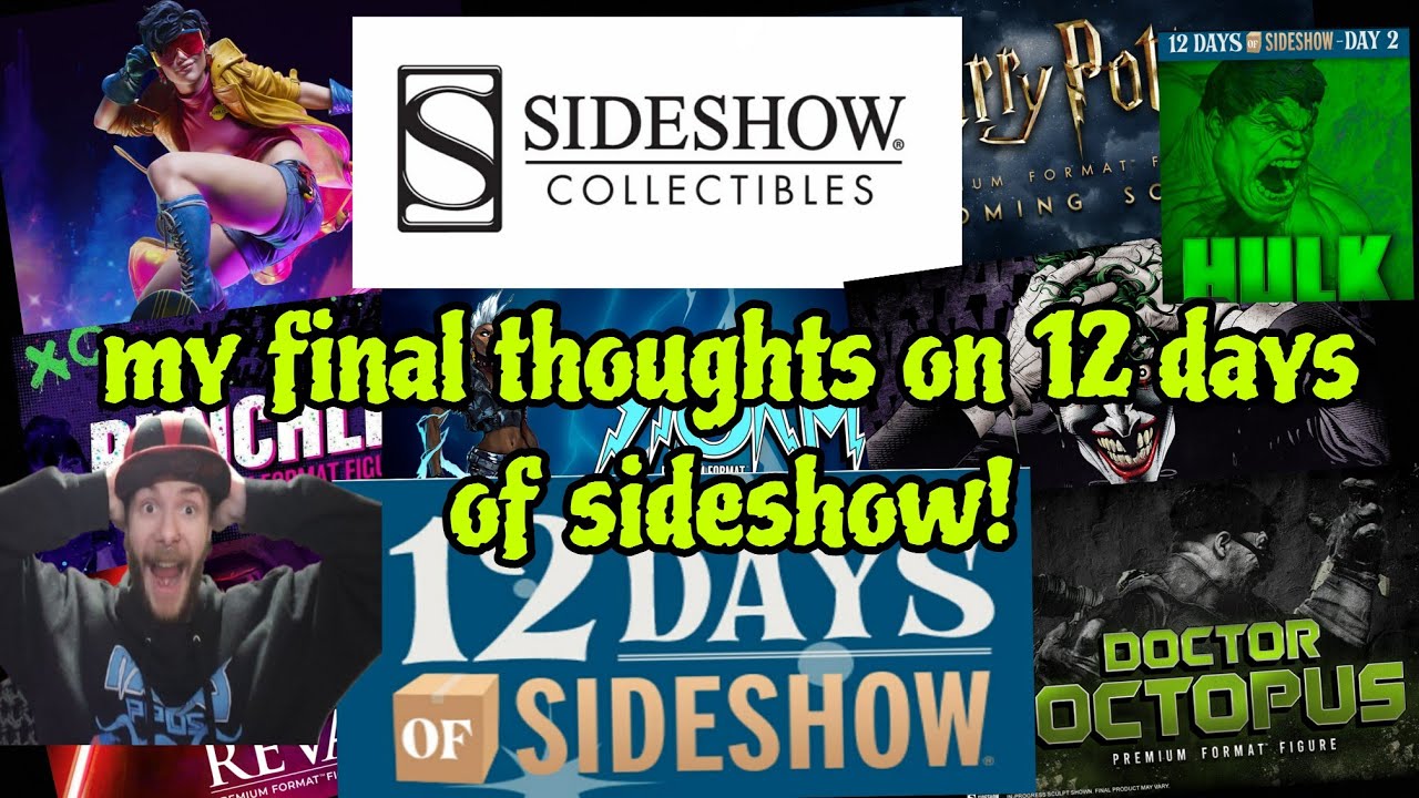 12 days of sideshow complete! my final thoughts!!! what could be done to make it better? #sideshow