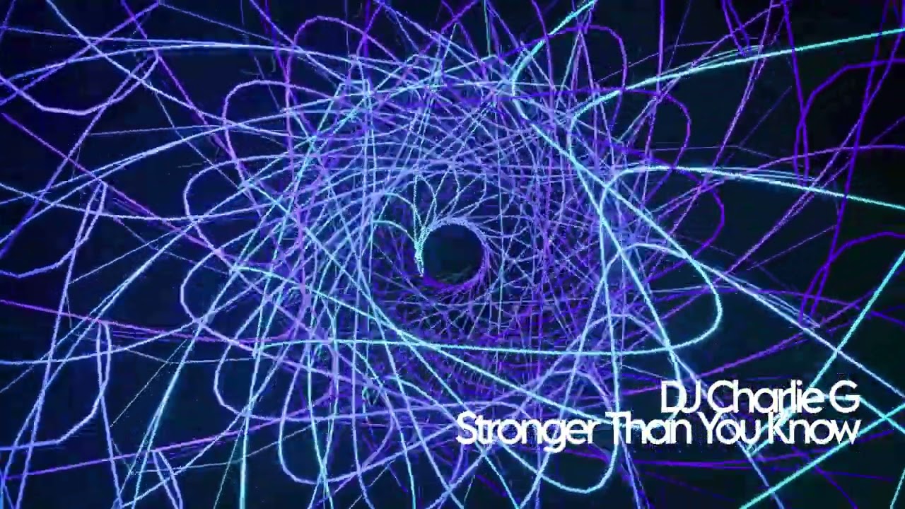 Stronger Than You Know (Extended Trance Edit) - Feel Good Festival Groove @DJCharlieGargle