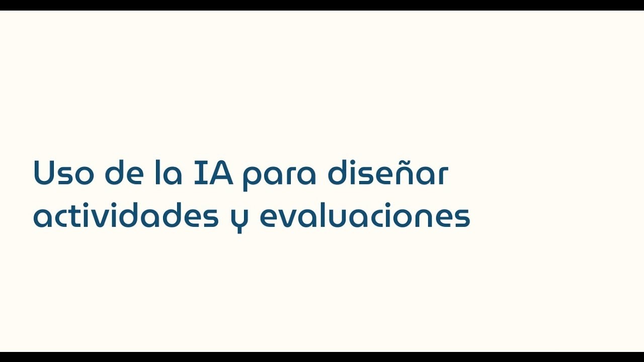 Uso de la IA para diseñar actividades y evaluaciones