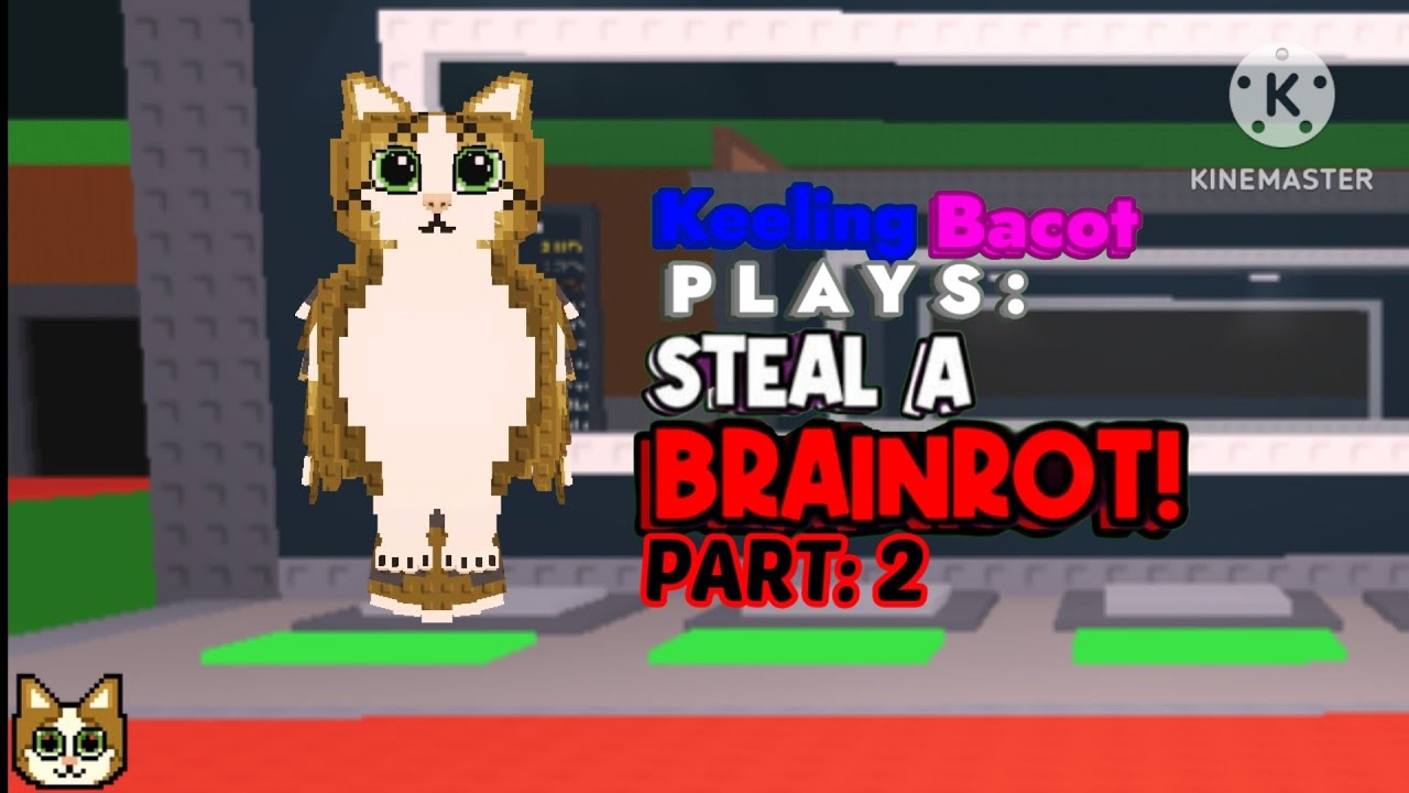 [KB] Keeling Bacot Plays: Steal A Brainrot - Part 2