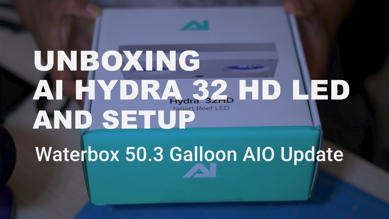 Waterbox 50.3 gal AIO Update: Unboxing AI Hyra 32 HD LED and Setup