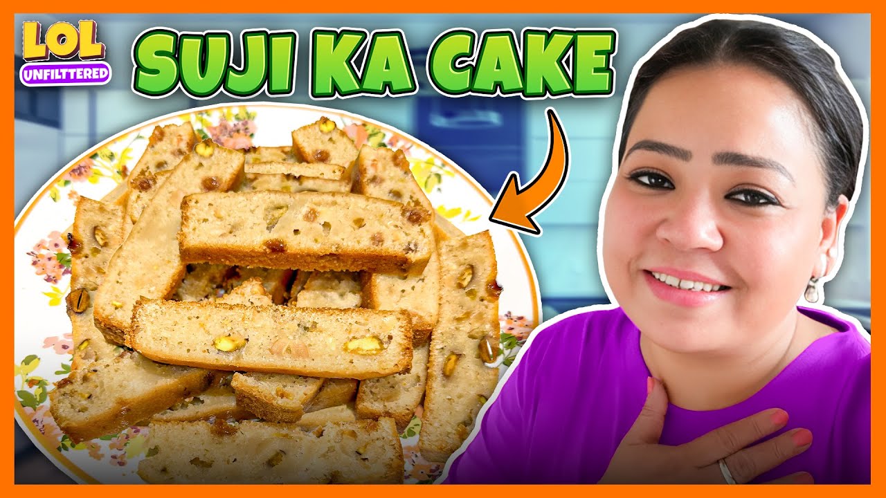 Bharti Singh Ki Recipe : Suji Ka Cake | LOL Unfilttered