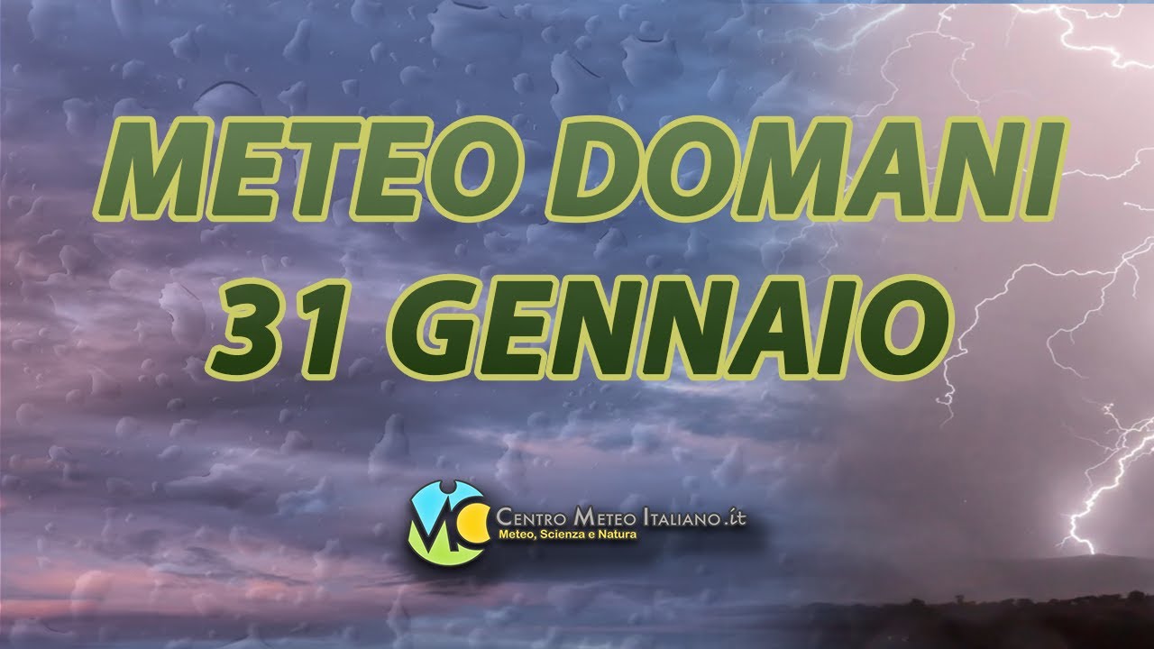 Meteo domani 31 gennaio 2026