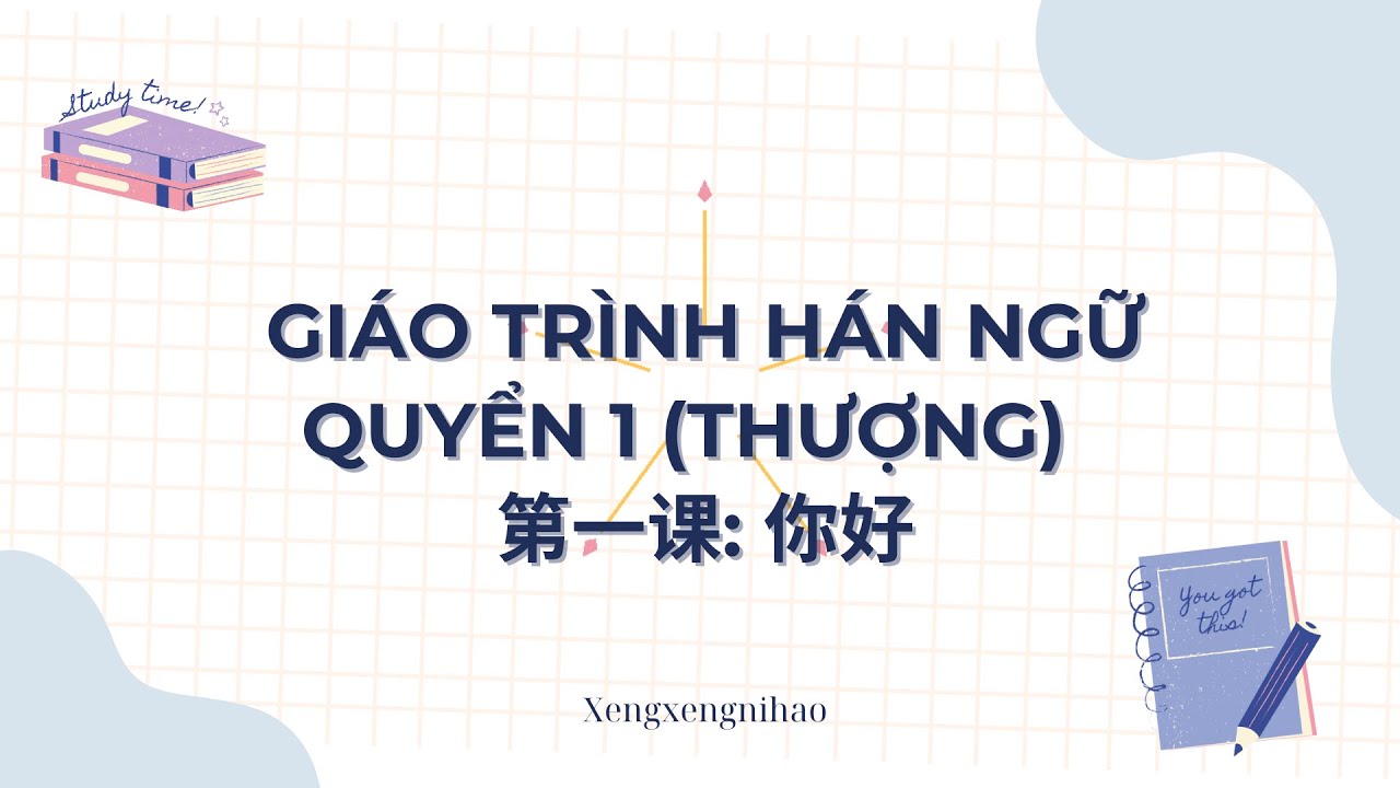 GIÁO TRÌNH HÁN NGỮ QUYỂN 1 (THƯỢNG) || BÀI 1: 你好 (Buổi 3)