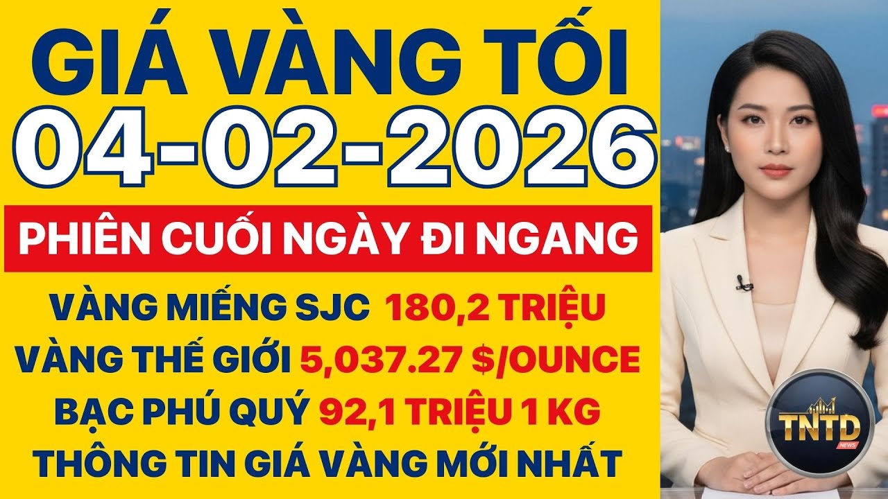 Giá vàng hôm nay | Tối Ngày 4/2/2026 | GIá vàng thế giới, trong nước, giá bạc, ngoại tệ, Bitcoin.