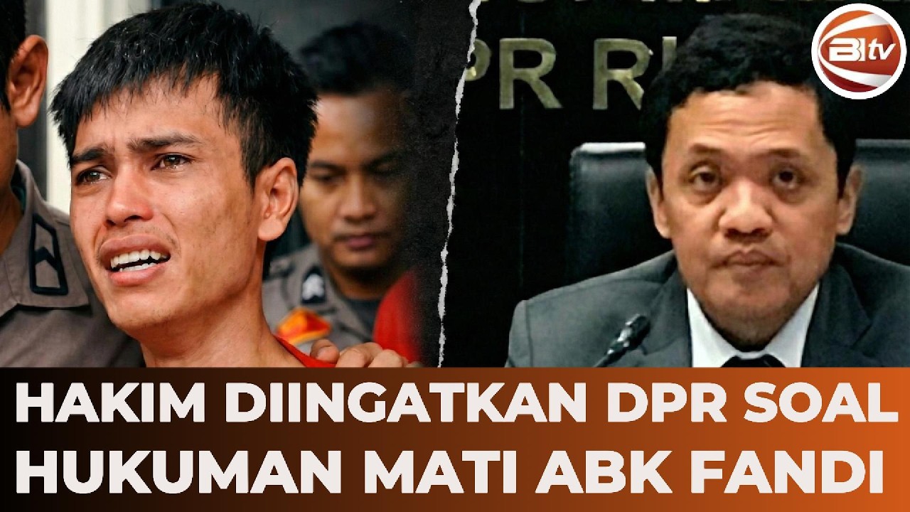 DPR Ingatkan Hakim Soal Tuntutan Hukuman M*ti ABK Fandi, Singgung KUHP Baru?