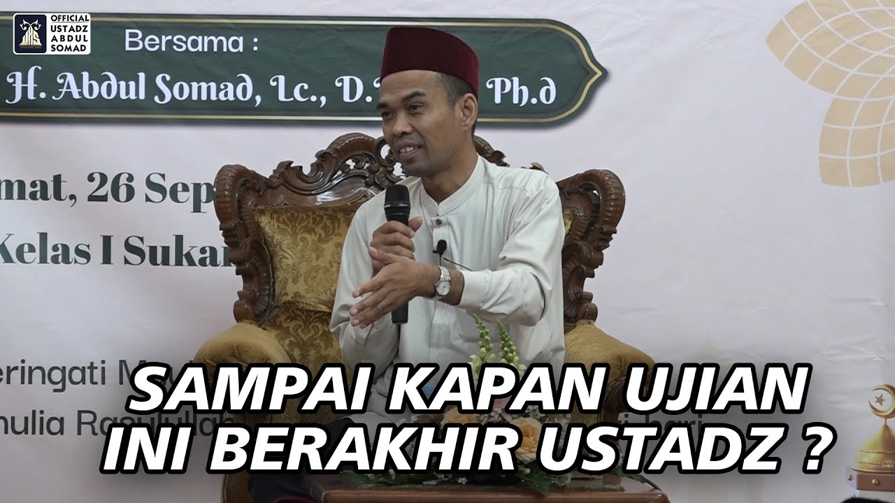 Sampai Kapan Ujian Ini Berakhir Ustadz? | Ustadz Abdul Somad