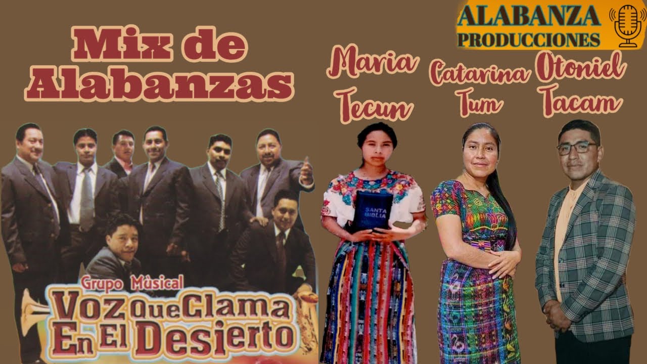 Mix de ALABANZAS de Voz que Clama En El Desierto, Maria Tecun, Catarina Tum, Otoniel Tacam.